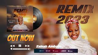 Zainab Ambato  Rimix 2023  Official Music Audio [upl. by Sadiras304]