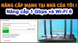 Nâng cấp mạng tại nhà của tôi  Nâng cấp lên 1 Gbps và WiFi 6 [upl. by Luiza619]