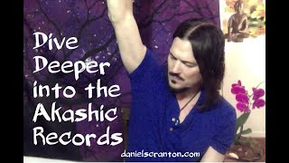 Dive Deeper into the Akashic Records ∞The 9D Arcturian Council Channeled by Daniel Scranton [upl. by Illom821]