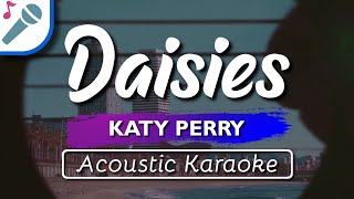 Katy Perry  Daisies  Karaoke Instrumental Acoustic [upl. by Kram]