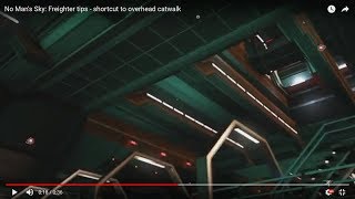 No Mans Sky Freighter Tips  Catwalk Shortcut [upl. by Eugor]