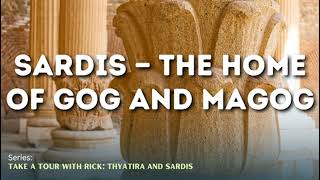 Wednesday  Sardis — The Home of Gog and Magog [upl. by Lankton]