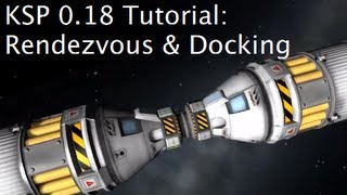 Orbital Rendezvous And Docking Tutorial For Kerbal Space Program 018 [upl. by Odette36]