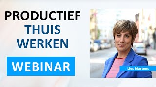 Thuiswerken tips voor meer productiviteit  WEBINAR [upl. by Enomed754]