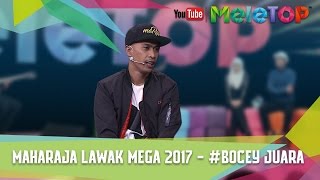 Maharaja Lawak Mega 2017  Bocey Juara  MeleTOP Episod 236 952017 [upl. by Salomon]