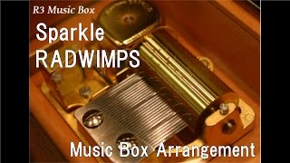 SparkleRADWIMPS Music Box Anime Film quotYour Namequot Theme Song [upl. by Yojenitsirk448]