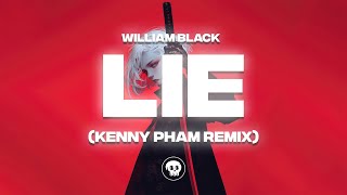 William Black  Lie Kenny Pham Remix [upl. by Thorvald]