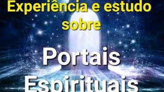 Portais Espirituais experiência de arrebatamentos [upl. by Lacombe587]