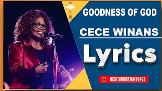 CeCe Winans  Goodness of God Lyrics [upl. by Kcirderfla]