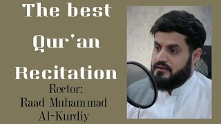 The best Quran recitationRaad Muhammad Al Kurdiy [upl. by Hepsoj]