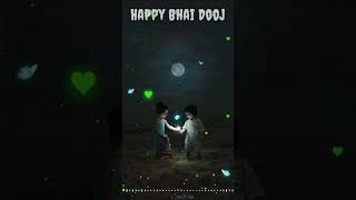 Bhai dooj status happy bhai dooj festival happy bhai dooj status happy bhai dooj 😘🥰🙂 [upl. by Kirre]