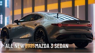 Unveiling the 2025 Mazda 3 Sedan What You Need to Know [upl. by Narrat]