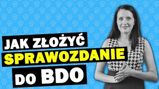 5 rzeczy o których musisz pamiętać składając sprawozdanie do BDO  Kinga KONOPELKO [upl. by Nwahsad393]