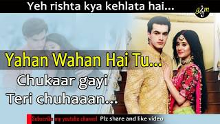 Yahan Wahan Hai Tu Lyrics Song  Yeh Rishta Kya kehlata Hai Song [upl. by Seana]