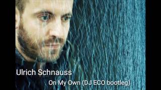 Ulrich Schnauss  On My Own DJ ECO bootleg [upl. by Nosac]