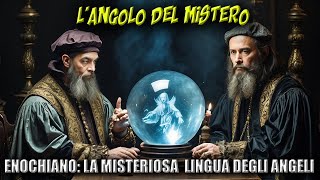 Enochiano la misteriosa lingua degli Angeli [upl. by Sirad586]