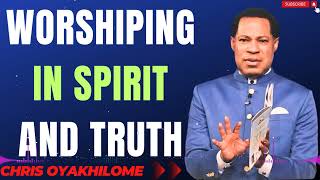 WORSHIPING IN SPIRIT AND TRUTH MESSAGES BY CHRIS OYAKHILOME  MUST WATCH PastorChris faith [upl. by Norvil]