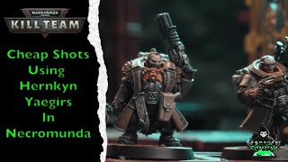 Cheap Shots Using Kill Team Hernkyn Yaegirs in Necromunda 2024 [upl. by Holloway]