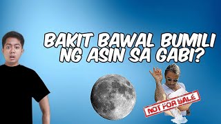 Bakit bawal bumili ng ASIN pag gabi [upl. by Bhatt]