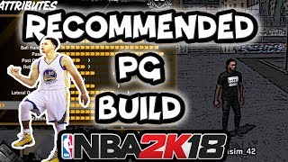 NBA 2K18 TIPS  RECOMMENDED PG BUILD ELITE RYTHM DRIBBLE GREAT 3PT AND MORE FULL BREAKDOWN [upl. by Honeywell]