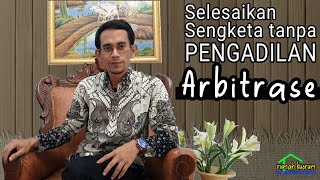 Arbitrase Penyelesaian Sengketa di Luar Pengadilan [upl. by Arick72]