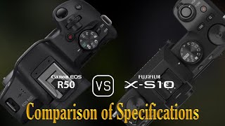 Canon EOS R50 vs Fujifilm XS10 A Comparison of Specifications [upl. by Griz]