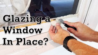 How To Glaze a Window In Place [upl. by Rochus]