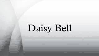 Daisy Bell [upl. by Llewkcor]