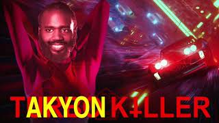 Takyon Killer [upl. by Belldas]