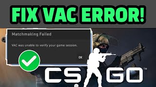 Fix Your CSGO VAC Error NOW Ultimate 2023 Guide to VAC Session Verification [upl. by Birgitta]