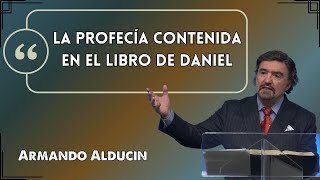 Dr Armando alducin  La Profecía Contenida En El Libro De Daniel [upl. by Blaire]