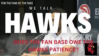 WE TALK HAWKSDOES THE FAN BASE OWE THE HAWKS PATIENCE [upl. by Ecam563]