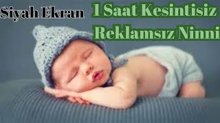 Siyah Ekran Ninni 🌙  Bebek Uyutma Müzikleri 🎵 1 Saat Kesintisiz Ninni [upl. by Natale653]