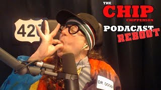 The Chip Chipperson Podacast  054  Dr Dooby [upl. by Edac726]