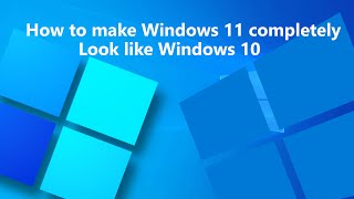 How to make Windows 11 completely look like Windows 10 [upl. by Iveel87]