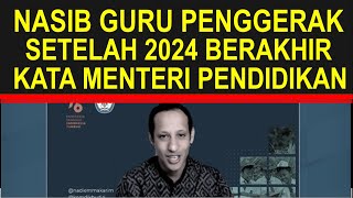 Penjelasan langsung menteri pendidikan nasib guru penggerak setelah tahun 2024 berakhir [upl. by Gene]