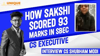 HOW SAKSHI SCORED 93 MARKS IN SBEC CS EXECUTIVE  INTERVIEW  CS SHUBHAM MODI [upl. by Armington]