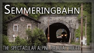 Weltkulturerbe Semmeringbahn  The spectacular Alpine railway route [upl. by Neffets]