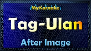 TagUlan  KARAOKE in the style of After Image [upl. by Jacquetta]