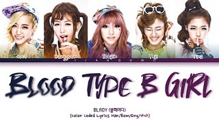 BLADY 블레이디 – Blood Type B Girl B형여자 Color Coded Lyrics [upl. by Ocsic464]