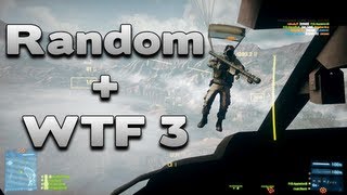 Battlefield 3 Random  WTF 3 [upl. by Desdemona]