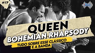 BOHEMIAN RHAPSODY QUEEN Tudo sobre esse clássico e a banda  Por Dentro Da Canção 17 [upl. by Fasa]