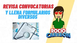 REVISA CONVOCATORIAS Y LLENA FORMULARIOS DIVERSOS [upl. by Tresa]