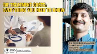 IVF Treatment costs What you need to know  Dr Aniruddha Malpani ivftreatment ivfmumbai ivfcost [upl. by Baldwin851]