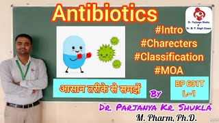 Antibiotics  Intro characteristics Classification MOA with Examples  BP 601T  L1 [upl. by Eiraminot]