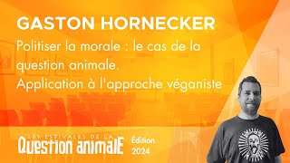 Politiser la morale  le cas de la question animale Application à lapproche véganiste [upl. by Gautier658]