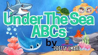 Under the Sea ABCs  Pretty Smart TV ABC song Alphabet Ocean Learn ABCs [upl. by Vikky]