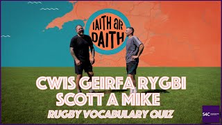 Iaith Ar Daith  Cwis Geirfa Rygbigyda Scott a Mike 🏉  Rugby Vocab Quizwith Scott and Mike 🏉 [upl. by Larred]