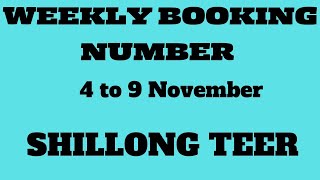 WEEKLY BOOKING NUMBER 04 TO 09 NOVEMBER SHILLONG TEER TARGET [upl. by Ardeth644]