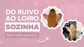 Do ruivo ao loiro em casa cabelo longo e SEM CORTE QUÍMICO [upl. by Nilkoorb]